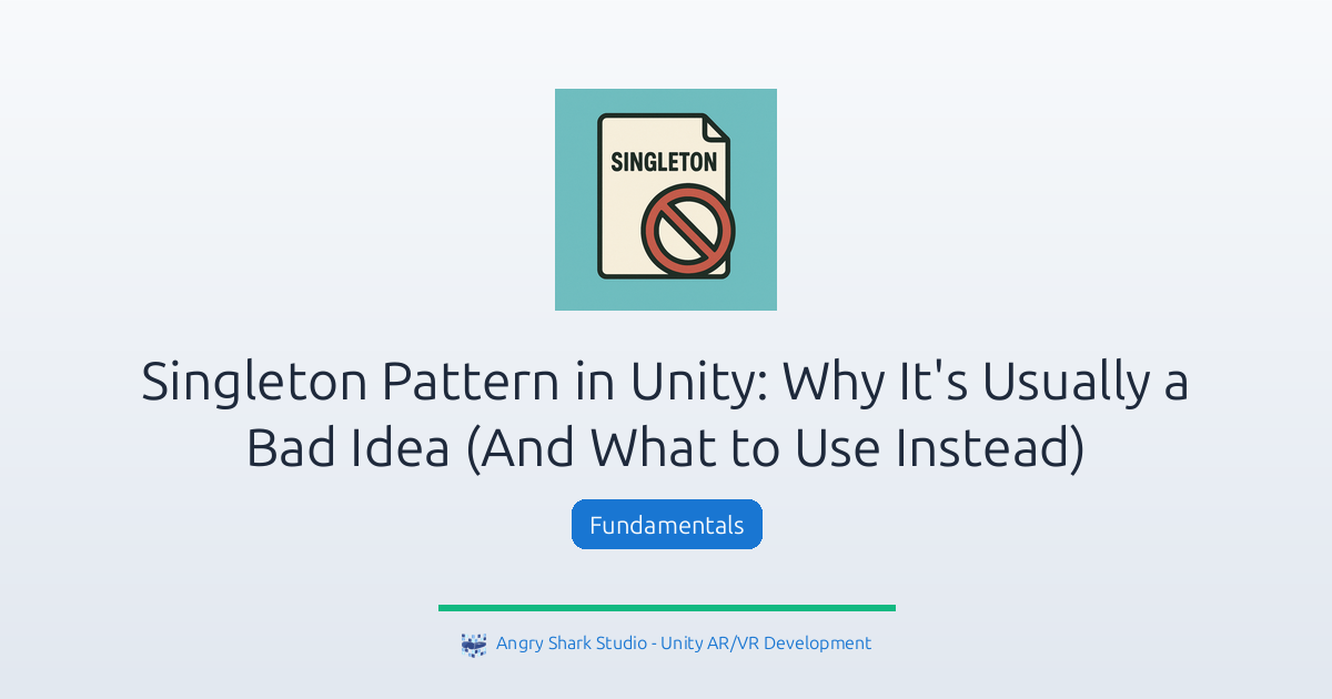 Singleton Pattern in Unity: Why It's Usually a Bad Idea (And What to ...